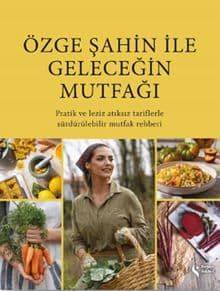 ÖZGE ŞAHİN İLE GELECEĞİN MUTFAĞI